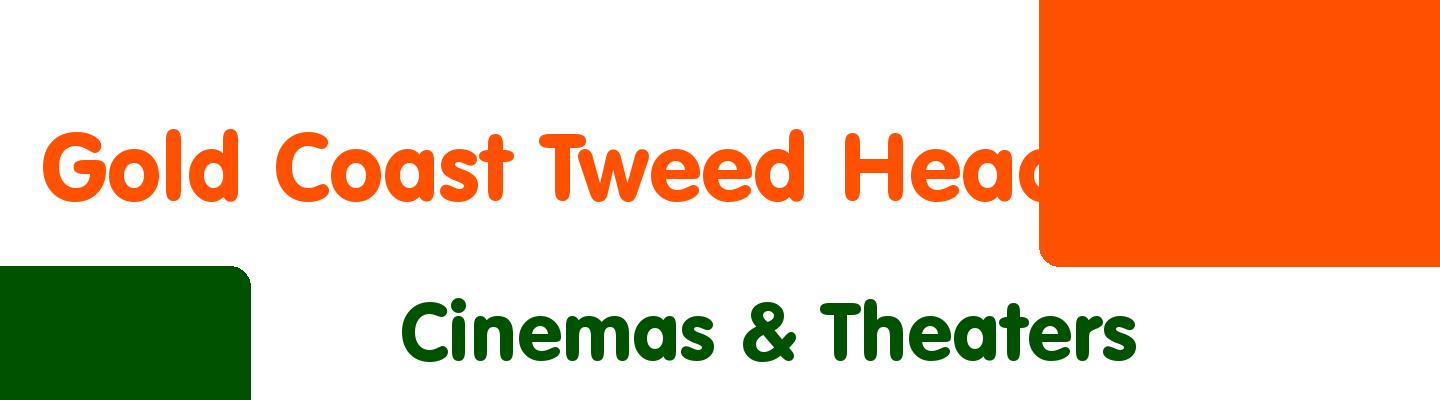 Best cinemas & theaters in Gold Coast Tweed Heads - Rating & Reviews